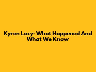 Kyren Lacy: What Happened And What We Know