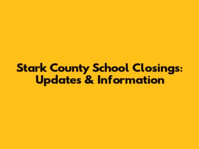 Stark County School Closings: Updates & Information