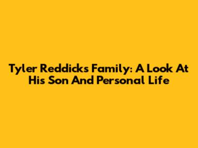 Tyler Reddick's Family: A Look At His Son And Personal Life