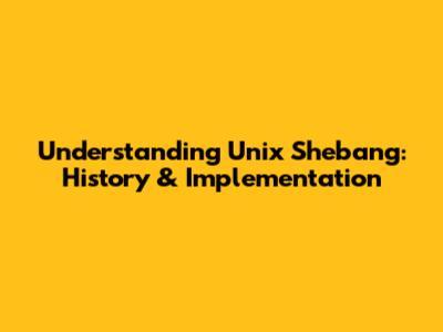 Understanding Unix Shebang: History & Implementation