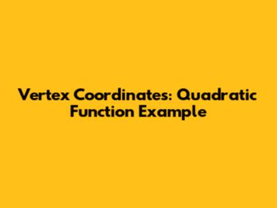 Vertex Coordinates: Quadratic Function Example