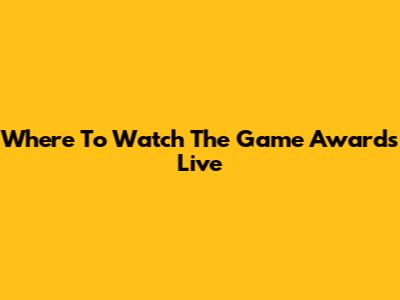 Where To Watch The Game Awards Live